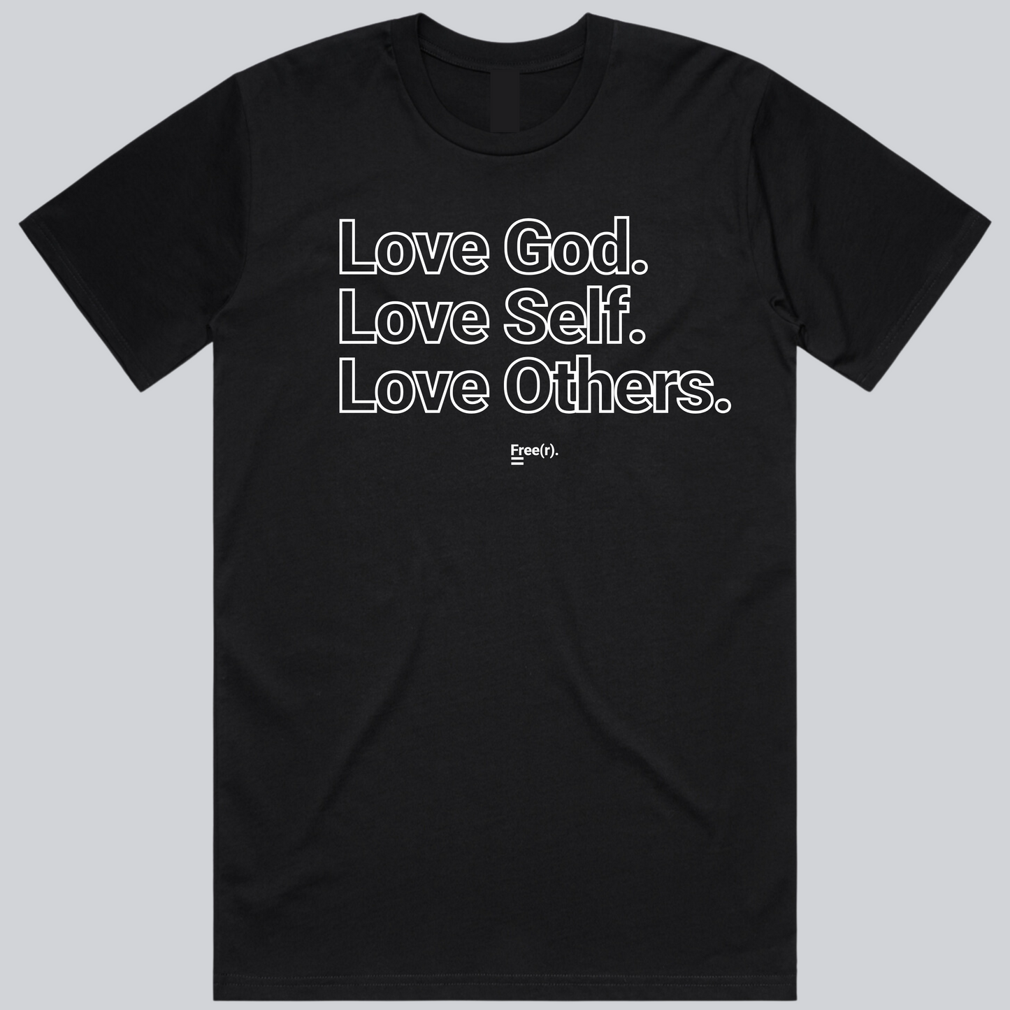 "Love God, Love Self, Love Others" Tee