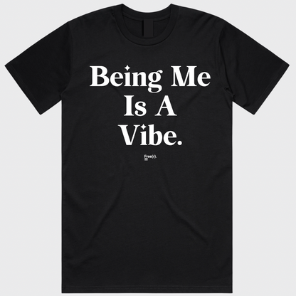 "Being Me Is A Vibe" Tee (5 Colors)